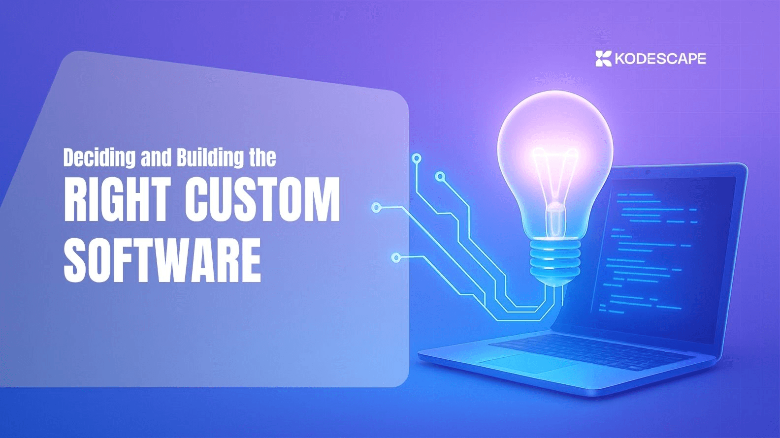 How to Choose & Build Right Custom Software for Your Business